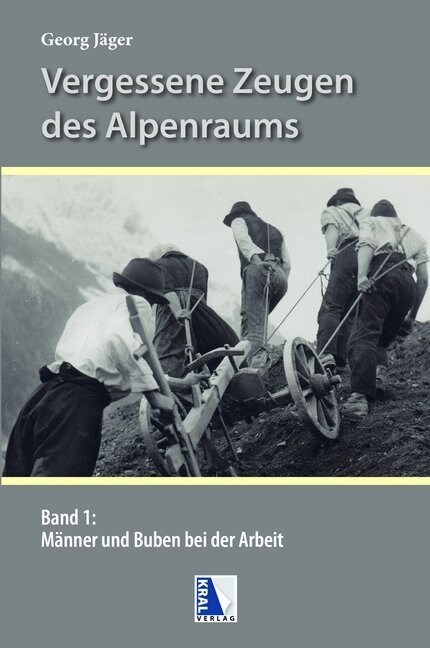 Vergessene Zeugen des Alpenraumes. Bd.1 (Hardcover)