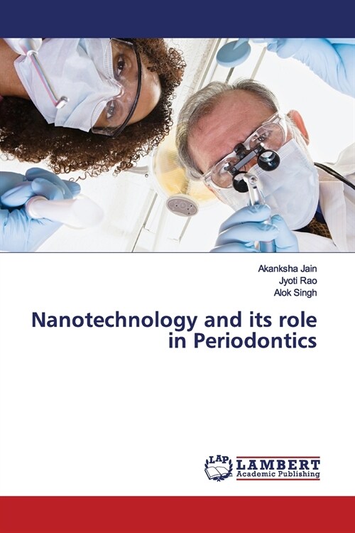 Nanotechnology and its role in Periodontics (Paperback)