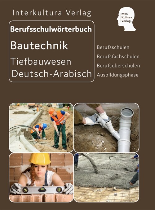 Berufsschulworterbuch fur Ausbildungsberufe im Tiefbauwesen, Deutsch-Arabisch (Paperback)