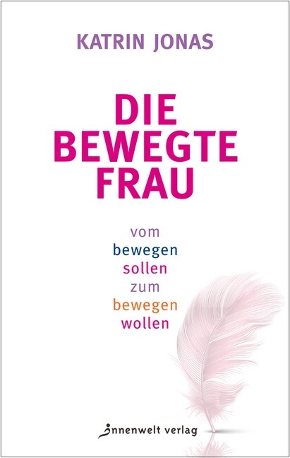 Die bewegte Frau (Paperback)