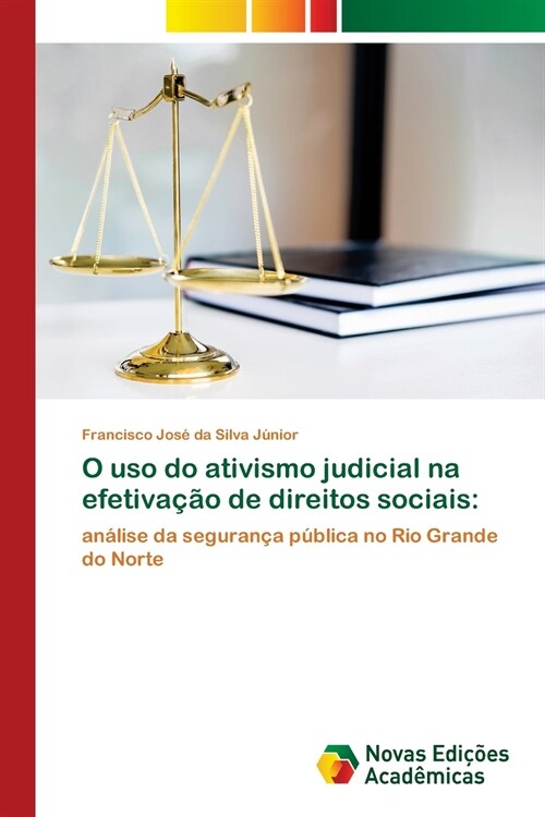 O uso do ativismo judicial na efetiva豫o de direitos sociais (Paperback)
