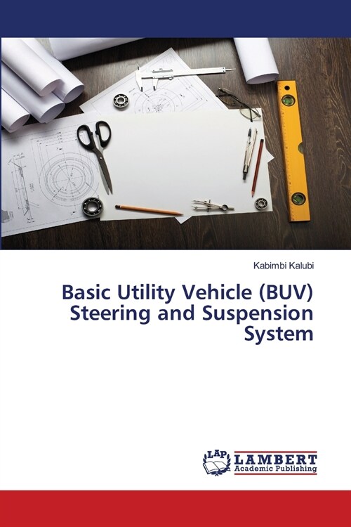 Basic Utility Vehicle (BUV) Steering and Suspension System (Paperback)