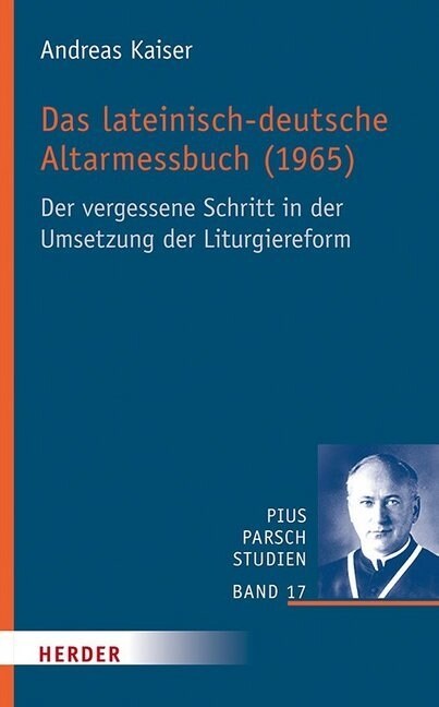 Das Lateinisch-Deutsche Altarmessbuch (1965): Der Vergessene Schritt in Der Umsetzung Der Liturgiereform (Hardcover, 1. Auflage)