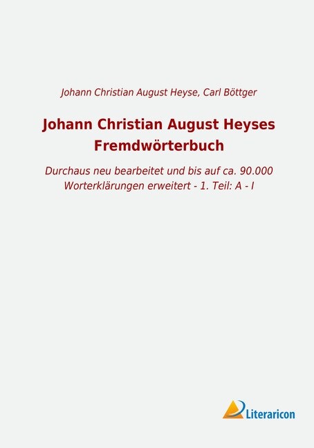 Johann Christian August Heyses Fremdworterbuch (Paperback)