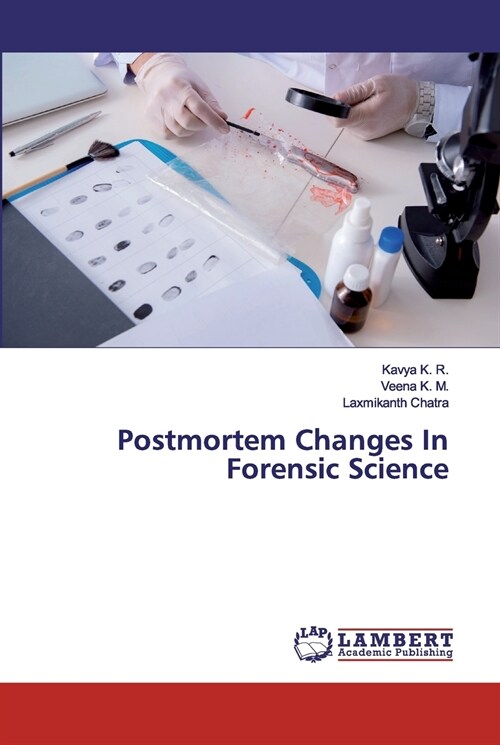 Postmortem Changes In Forensic Science (Paperback)