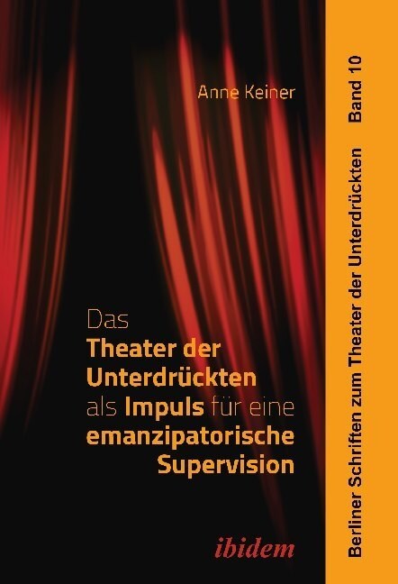 Das Theater der Unterdruckten als Impuls fur eine emanzipatorische Supervision (Paperback)