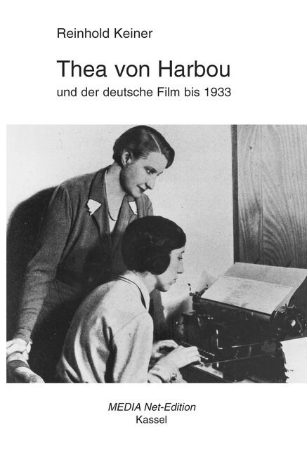 Thea von Harbou und der deutsche Film bis 1933 (Paperback)