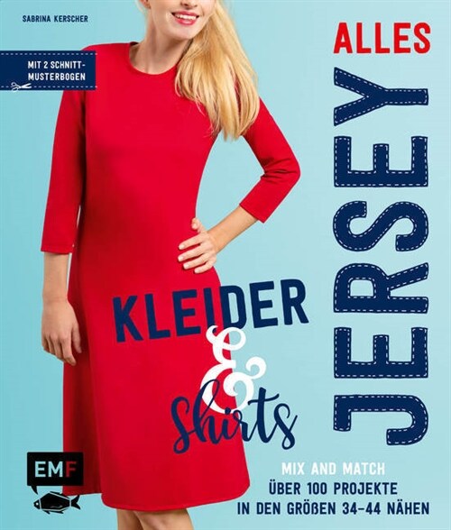 Alles Jersey - Kleider und Shirts - Mix and Match: Schnittteile kombinieren (Hardcover)