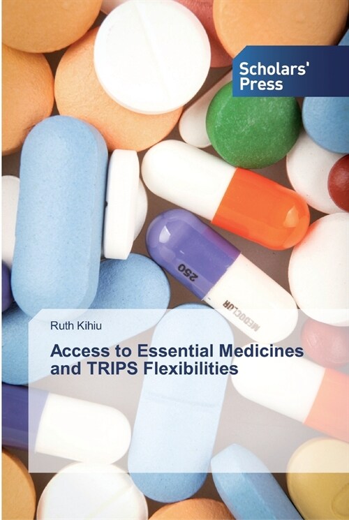 Access to Essential Medicines and TRIPS Flexibilities (Paperback)