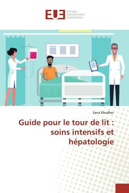 Guide pour le tour de lit : soins intensifs et hepatologie (Paperback)