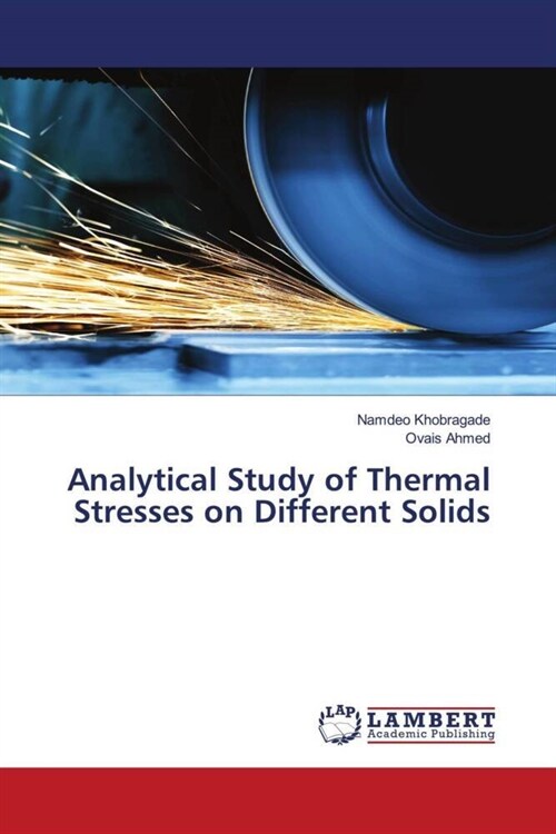 Analytical Study of Thermal Stresses on Different Solids (Paperback)