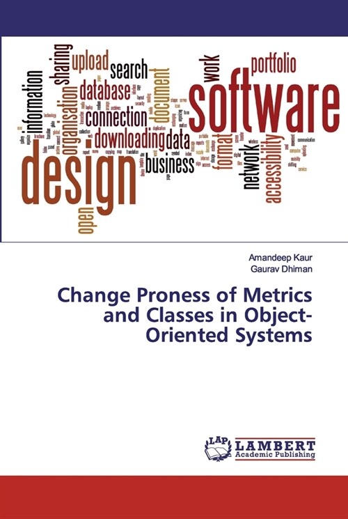 Change Proness of Metrics and Classes in Object-Oriented Systems (Paperback)