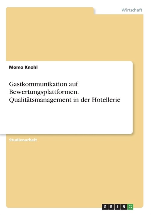 Gastkommunikation auf Bewertungsplattformen. Qualit?smanagement in der Hotellerie (Paperback)