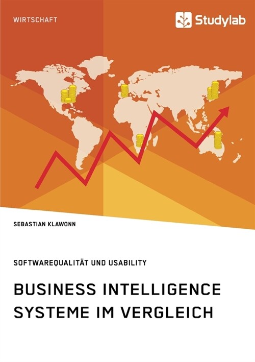 Business Intelligence Systeme im Vergleich. Softwarequalit? und Usability (Paperback)