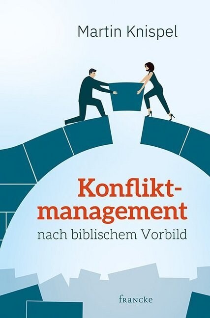 Konfliktmanagement nach biblischem Vorbild (Hardcover)