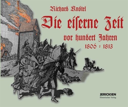 Die eiserne Zeit vor hundert Jahren 1806 - 1813 (Hardcover)