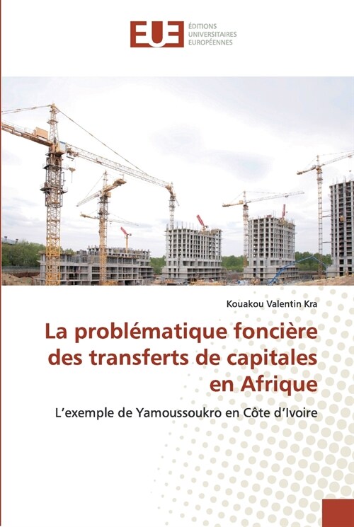 La probl?atique fonci?e des transferts de capitales en Afrique (Paperback)