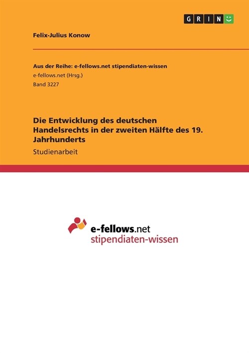 Die Entwicklung des deutschen Handelsrechts in der zweiten H?fte des 19. Jahrhunderts (Paperback)
