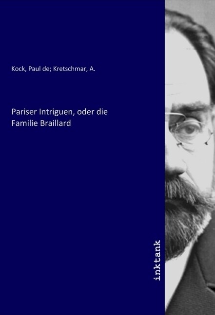 Pariser Intriguen, oder die Familie Braillard (Paperback)