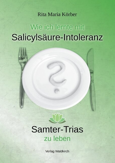 Wie ich lernte mit Salicylsaure-Intoleranz Samter-Trias zu leben (Hardcover)