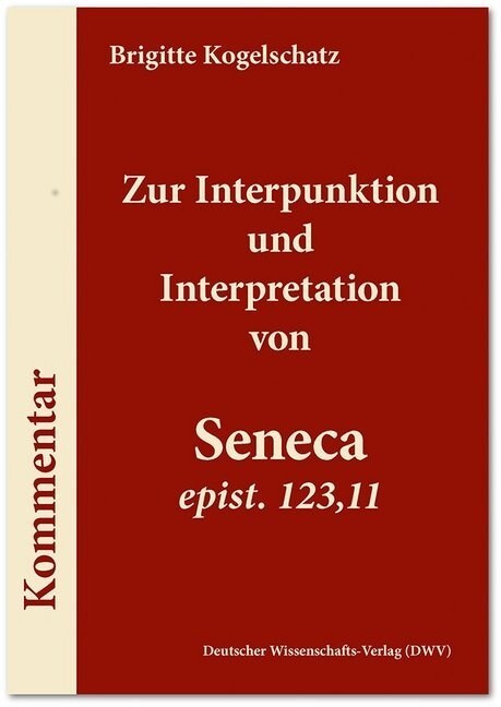Zur Interpunktion und Interpretation von Seneca epist. 123,11 (Paperback)