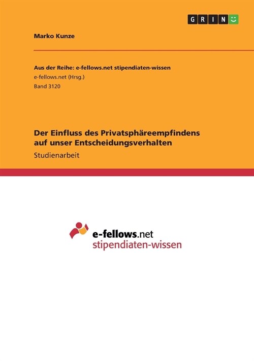 Der Einfluss des Privatsph?eempfindens auf unser Entscheidungsverhalten (Paperback)