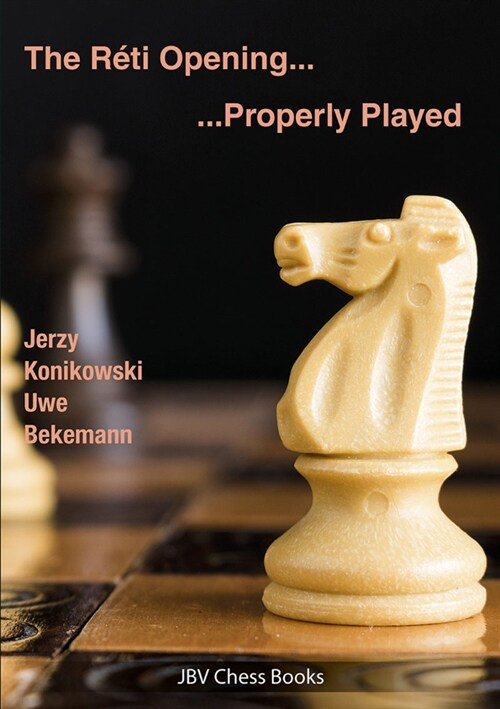 The Reti Opening - Properly Played (Paperback)