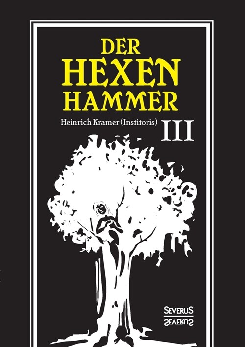 Der Hexenhammer: Malleus Maleficarum.: Dritter Teil (Paperback)