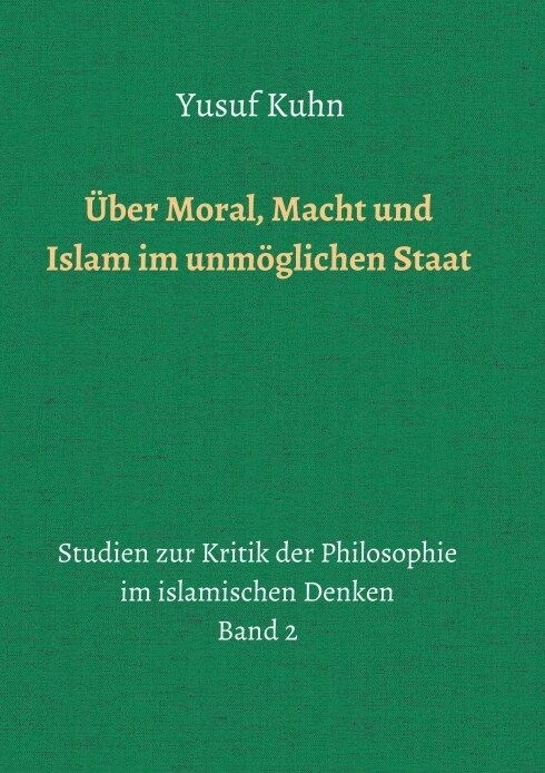 ?er Moral, Macht und Islam im unm?lichen Staat (Paperback)