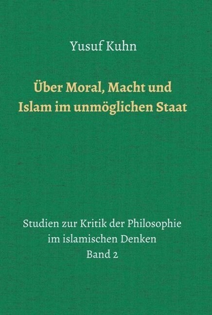 ?er Moral, Macht und Islam im unm?lichen Staat (Hardcover)