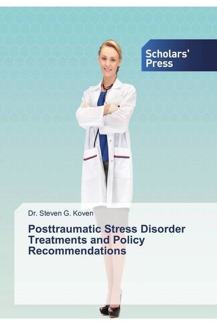 Posttraumatic Stress Disorder Treatments and Policy Recommendations (Paperback)