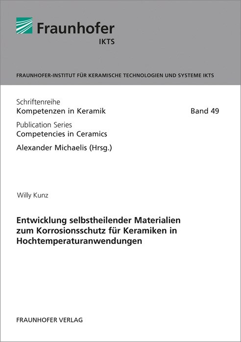Entwicklung selbstheilender Materialien zum Korrosionsschutz fur Keramiken in Hochtemperaturanwendungen. (Paperback)