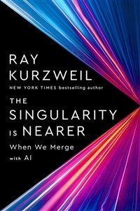 The Singularity Is Nearer: When We Merge with AI (Hardcover)