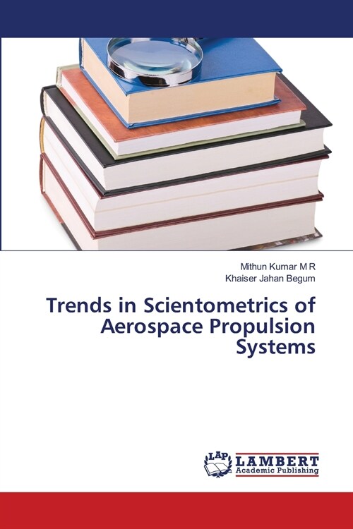 Trends in Scientometrics of Aerospace Propulsion Systems (Paperback)