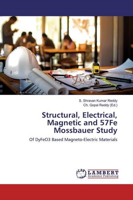 Structural, Electrical, Magnetic and 57Fe Mossbauer Study (Paperback)