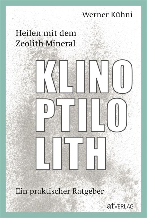 Heilen mit dem Zeolith-Mineral Klinoptilolith (Hardcover)