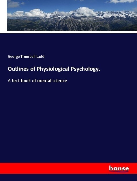 Outlines of Physiological Psychology. (Paperback)