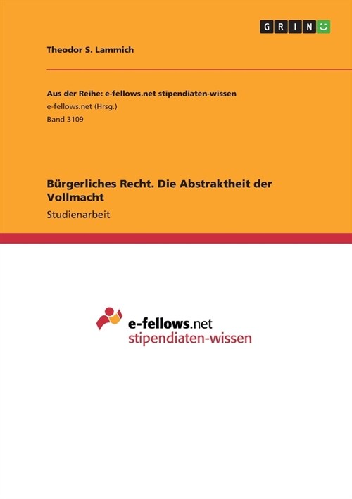 B?gerliches Recht. Die Abstraktheit der Vollmacht (Paperback)