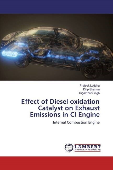 Effect of Diesel oxidation Catalyst on Exhaust Emissions in CI Engine (Paperback)