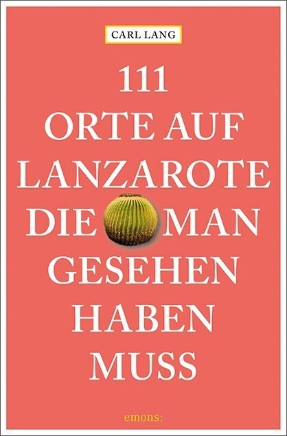 111 Orte auf Lanzarote, die man gesehen haben muss (Paperback)