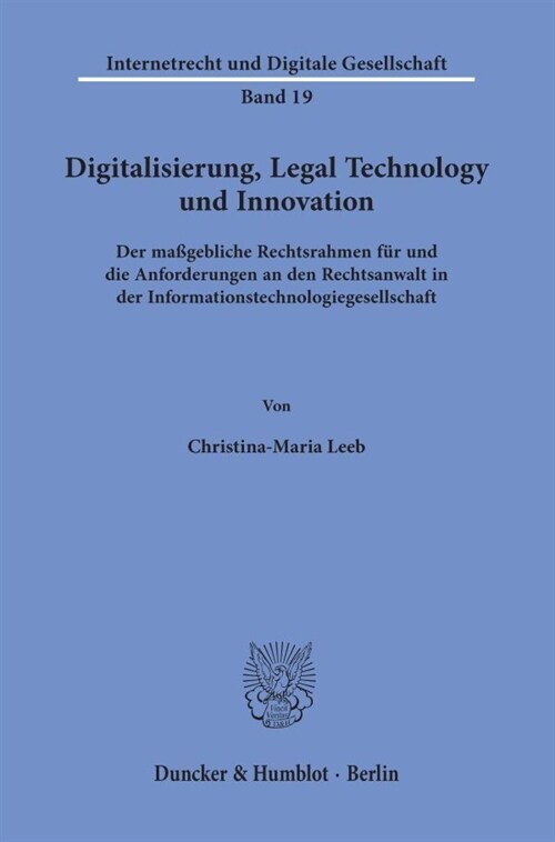 Digitalisierung, Legal Technology Und Innovation: Der Massgebliche Rechtsrahmen Fur Und Die Anforderungen an Den Rechtsanwalt in Der Informationstechn (Paperback)