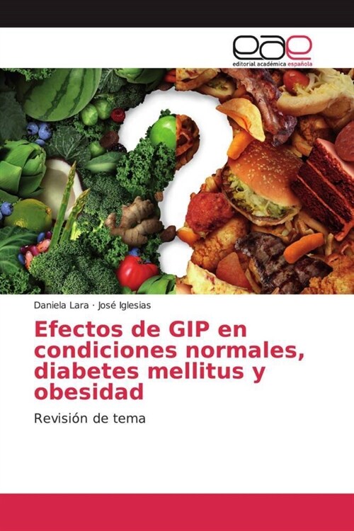 Efectos de GIP en condiciones normales, diabetes mellitus y obesidad (Paperback)