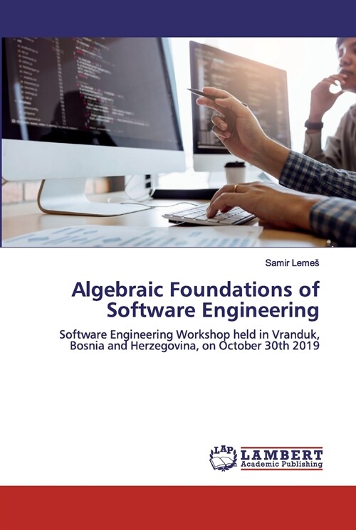 Algebraic Foundations of Software Engineering (Paperback)