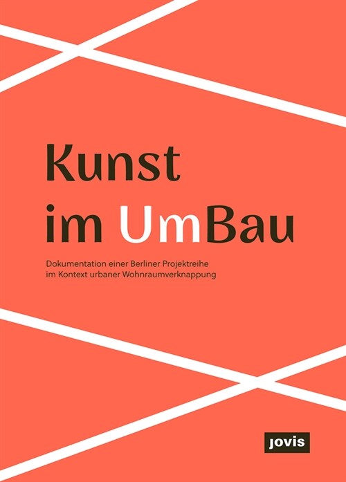 Kunst Im Umbau: Eine Berliner Projektreihe Im Kontext Urbaner Wohnraumverknappung (Paperback)