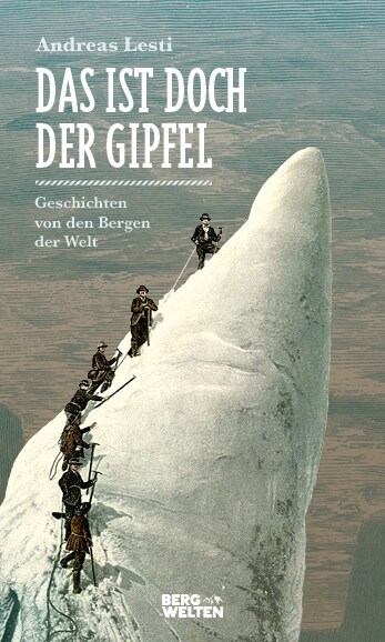 Das ist doch der Gipfel (Hardcover)