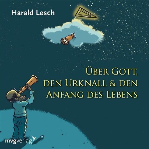 Uber Gott, den Urknall & den Anfang des Lebens, 1 Audio-CD (CD-Audio)