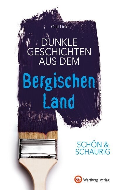 Schon & schaurig - Dunkle Geschichten aus dem Bergischen Land (Hardcover)