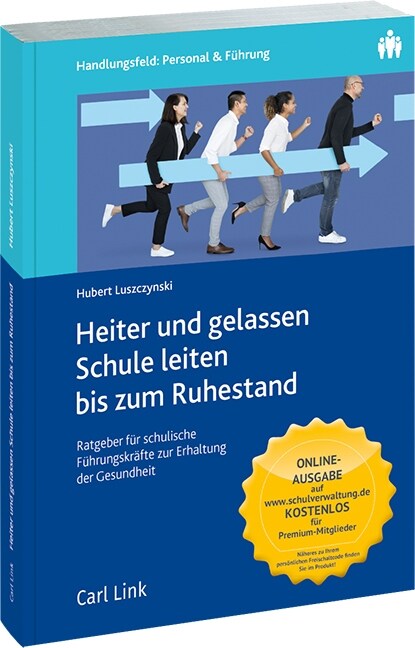 Heiter und gelassen Schule leiten bis zum Ruhestand (Hardcover)