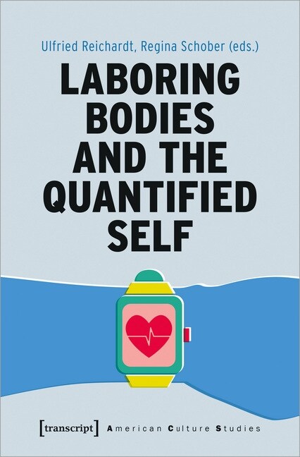 Laboring Bodies and the Quantified Self (Paperback)