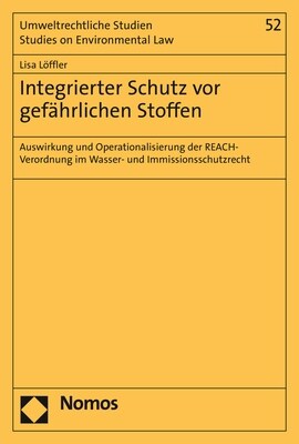 Integrierter Schutz VOR Gefahrlichen Stoffen: Auswirkung Und Operationalisierung Der Reach-Verordnung Im Wasser- Und Immissionsschutzrecht (Paperback)